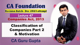 CA Foundation I Lec 47 I Classification of Companies Part 2 I Business Law I Dec 23 I CA Guru Gupta