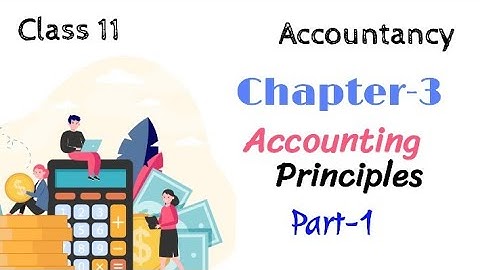 Accounting principles class 11 | part 1 | class - 11 accountancy | chapter - 3 | animated |