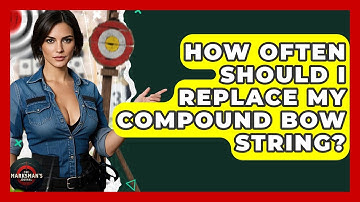How Often Should I Replace My Compound Bow String? - The Marksman