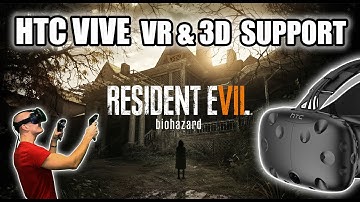 Resident Evil 7 VR HTC Vive Gameplay with 3D-support in vorpX latest update - And how it works!