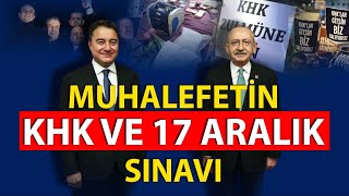 MUHALEFETİN KHK VE 17 ARALIK SINAVI