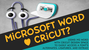 Using Microsoft Word with Cricut Design Space for easy access to font extras!