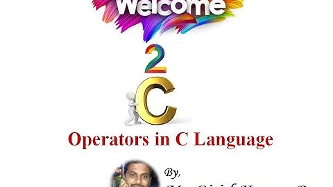 Operators  | C Programming | Mr. Girish Kumar D
