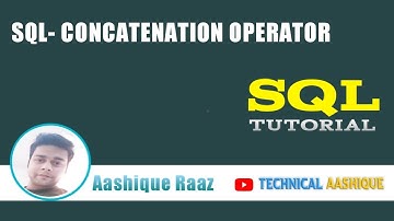 Concatenation operator in SQL |SQL Tutorial|Technical Aashique
