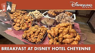🥐 Breakfast at Disney Hotel Cheyenne in Disneyland Paris 2023