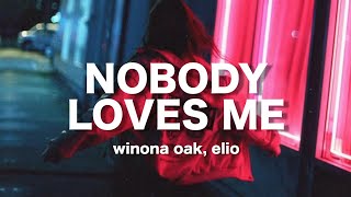 nobody loves me - winona oak ft. elio // lyrics