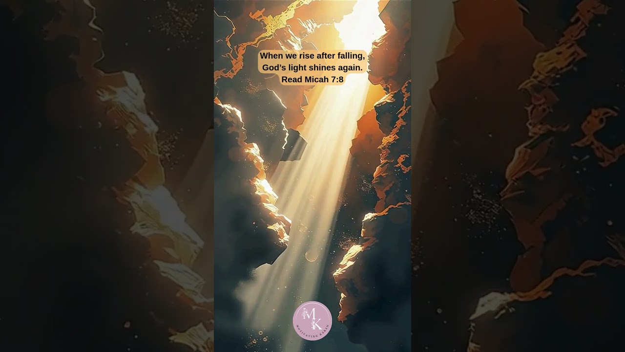 When we rise after falling,God’s light shines again. 