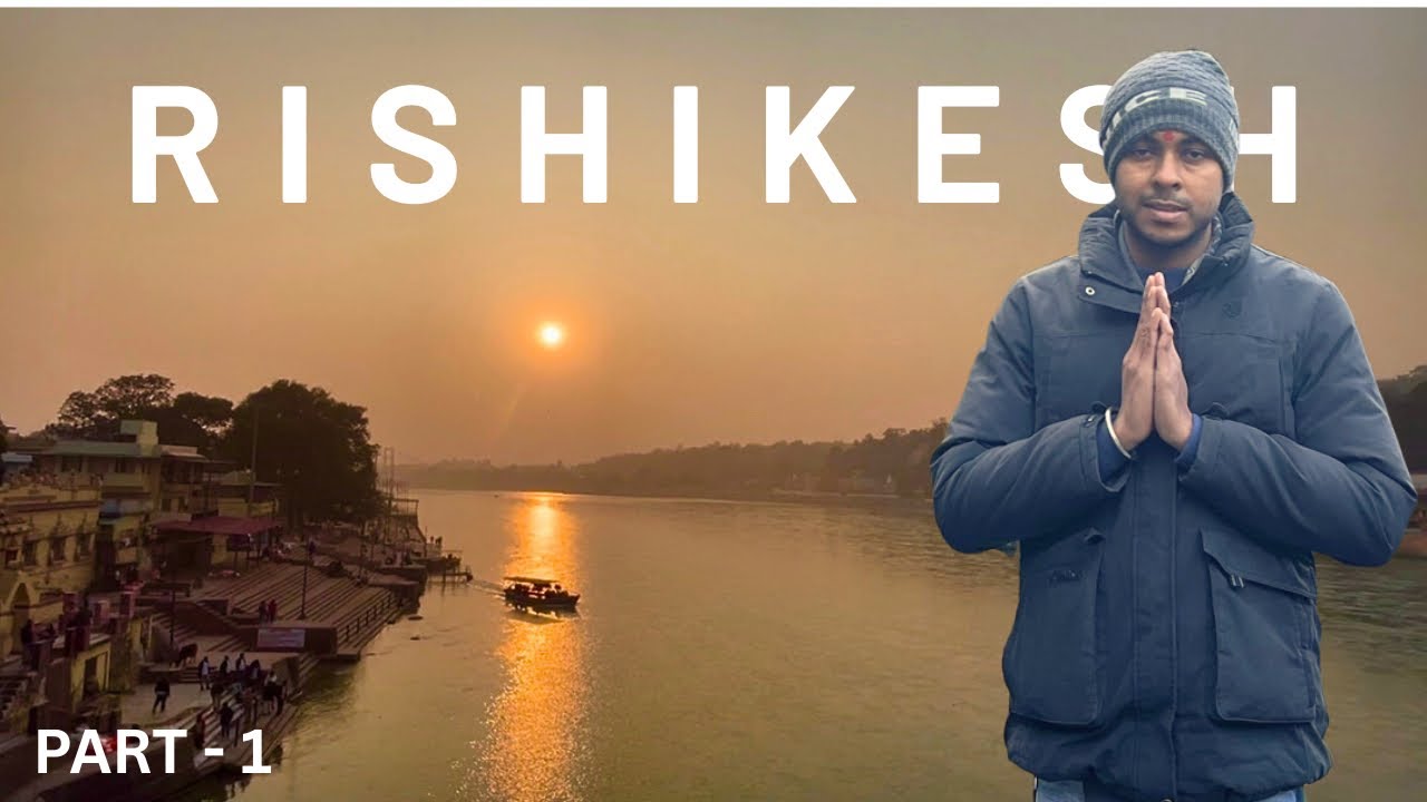 Rishikesh Tour Guide 2026 | Rishikesh Budget Travel | Best Places to visit in Rishikesh | Part - 1