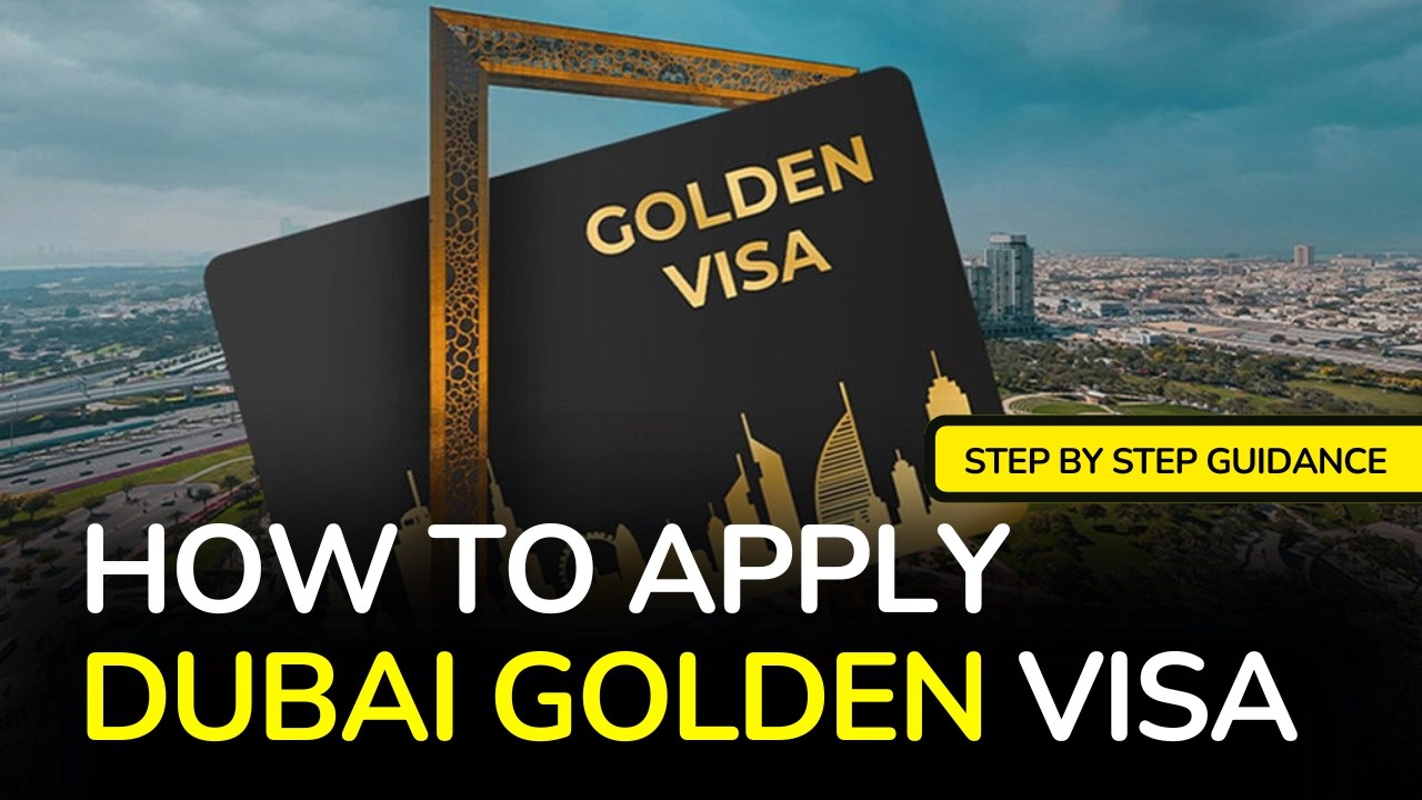 Dubai Golden Visa Application 2025 | Step-by-Step Guide to Apply Yourself