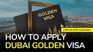Dubai Golden Visa Application 2026 | Step-by-Step Guide to Apply Yourself