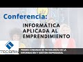 Conferencia: Informática Aplicada al Emprendimiento