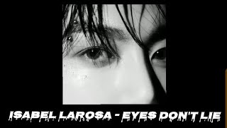 Isabel laRosa - Eyes don't lie (lyrics)