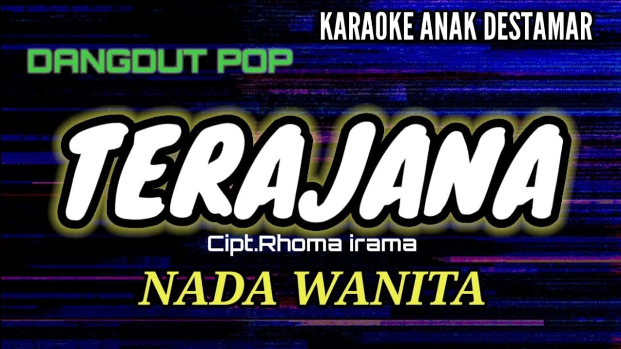 TERAJANA - NADA WANITA - Cipt.Rhoma irama - Dangdut Pop TERAJANA - NADA WANITA - Cipt.Rhoma irama - Dangdut Pop