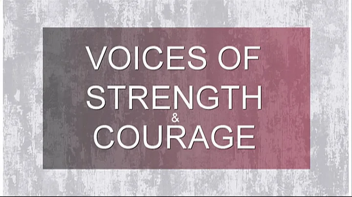 Voices of Strength and Courage