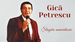 Gică Petrescu, șlagăre nemuritoare 🎉  | Colaj muzică ușoară și de petrecere