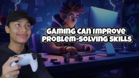 How Gaming Can Improve Problem Solving Skills