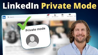 How to view LinkedIn profiles anonymously - LinkedIn private mode
