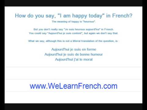 How Do You Say I Am Happy Today In French Youtube