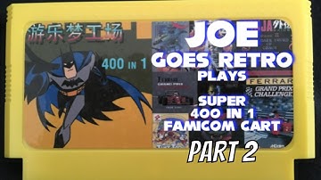 Joe Plays - Super 400 in 1 Multicart (Famicom) - PART 2 - Joe Goes Retro