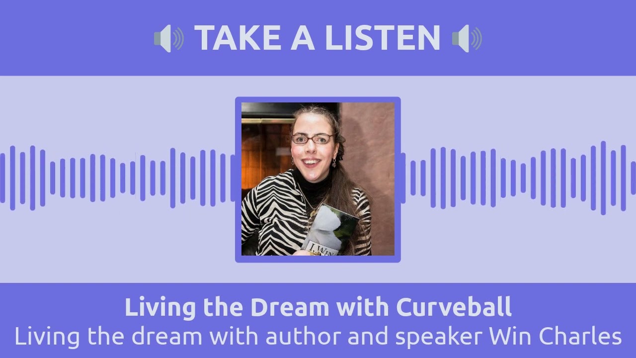 Living the dream with author and speaker Win Charles | Living the Dream with Curveball