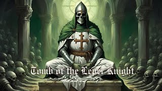 TOMB OF THE LEPER KNIGHT | Forgotten Hymn, Echoes of the Tomb, Whispers from the Beyond | ASMR