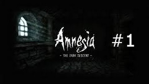 Amnesia: The Dark Descent Walkthrough Part 1 - Introduction