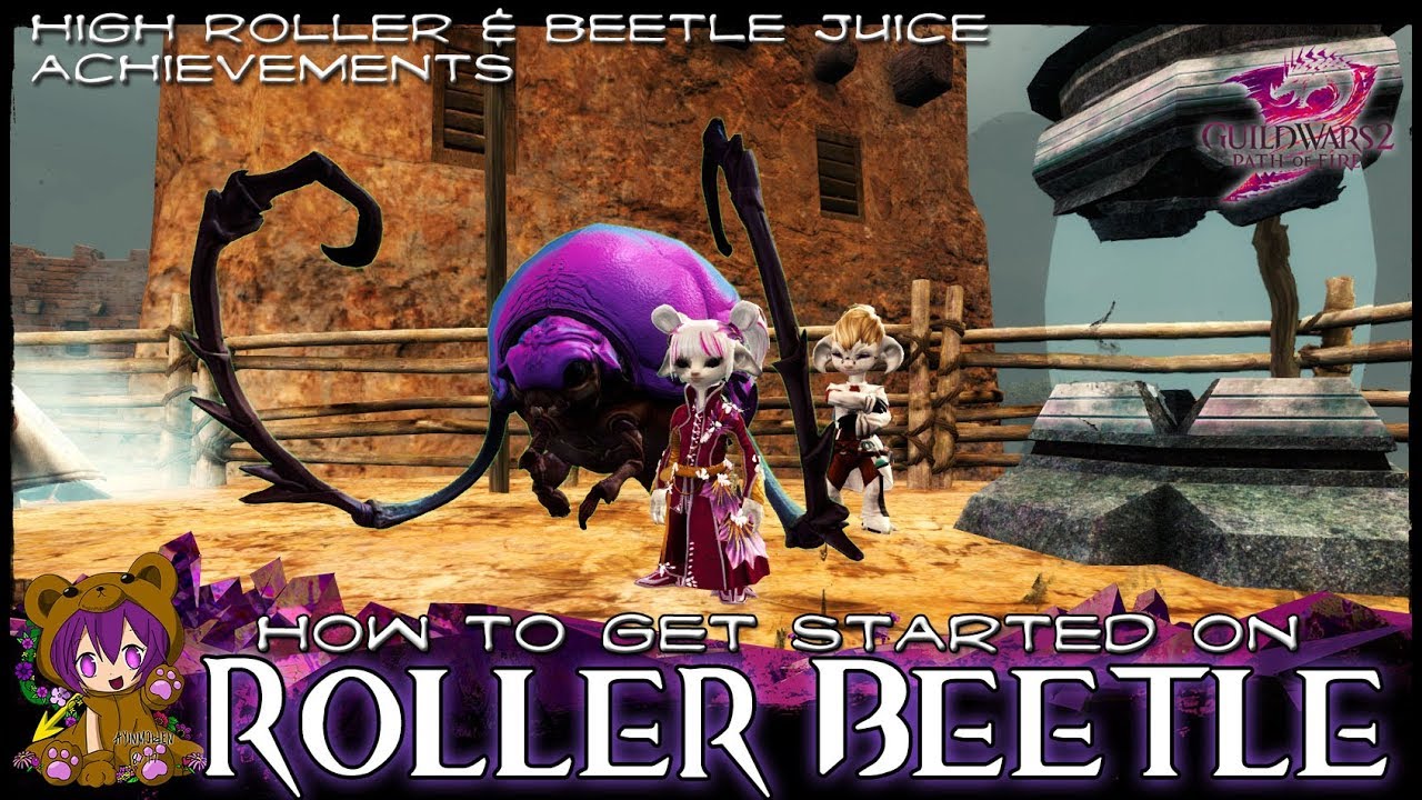 Guild Wars 2 How To Get Started On The Roller Beetle Mount High Roller Achievement Youtube