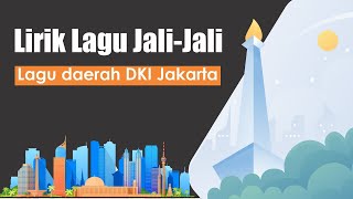 LIRIK LAGU JALI JALI - LAGU DAERAH KHAS BETAWI/JAKARTA