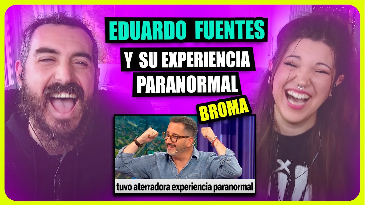 👉 BROMA DE EDUARDO FUENTES - LA HISTORIA PARANORMAL | Somos Curiosos