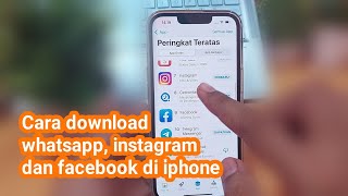 Cara download whatsapp, instagram dan facebook di iphone