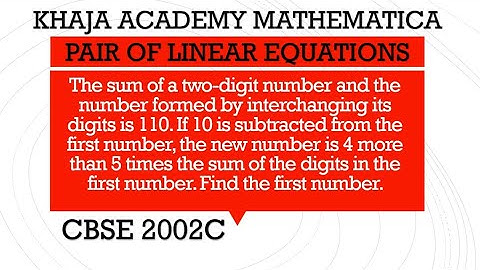 The sum of a two-digit number and the number formed by interchanging its digits is 110. (CBSE 2002C)