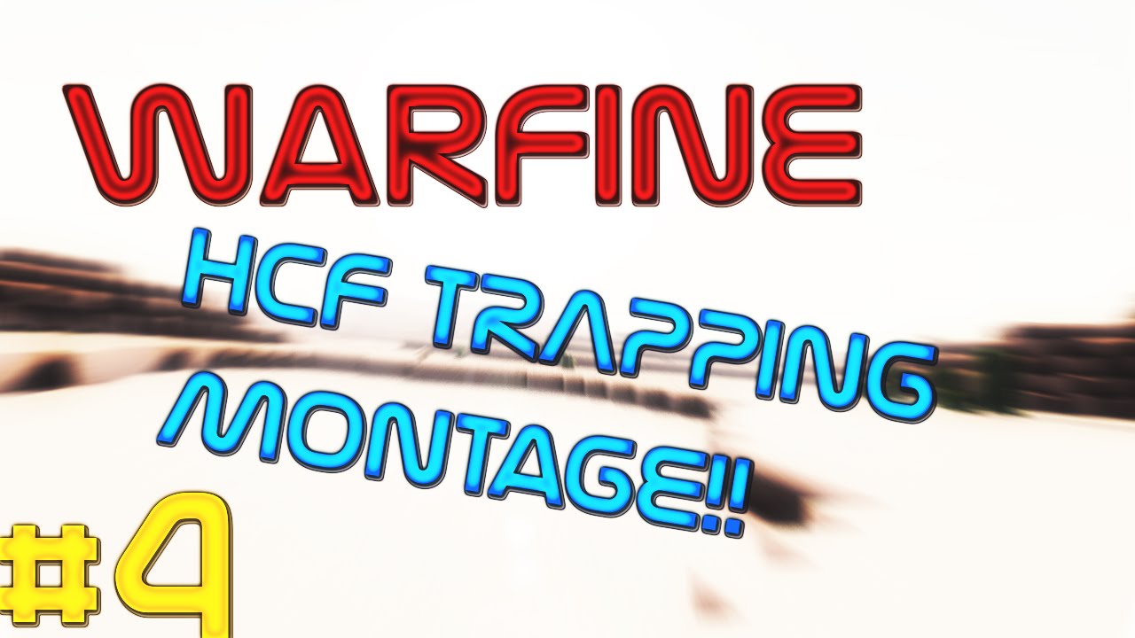 WARFINE HCF TRAPPING MONTAGE! #4