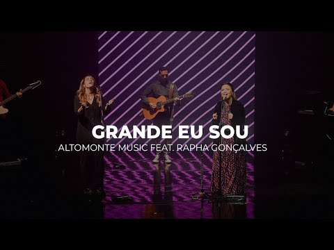 Grande Eu Sou (Ao Vivo) - Altomonte feat. Rapha Gonçalves