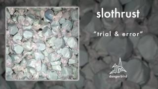 Video thumbnail of "slothrust - "Trial & Error" (Official Audio)"