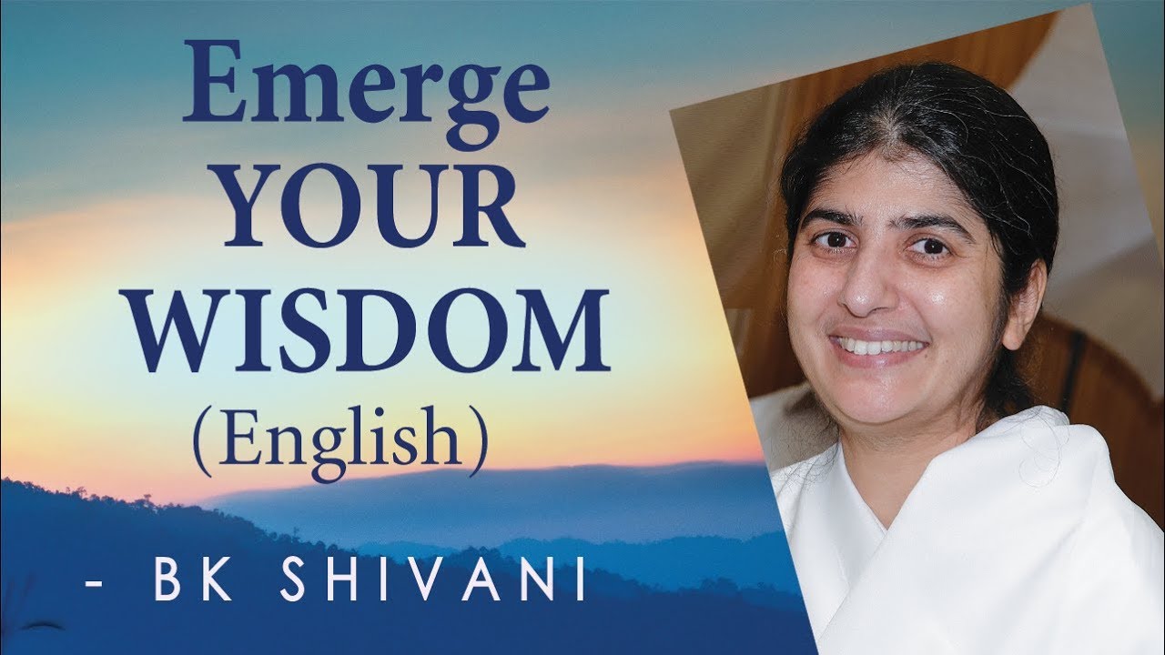 Emerge YOUR WISDOM: Ep 7b: BK Shivani (English) - YouTube