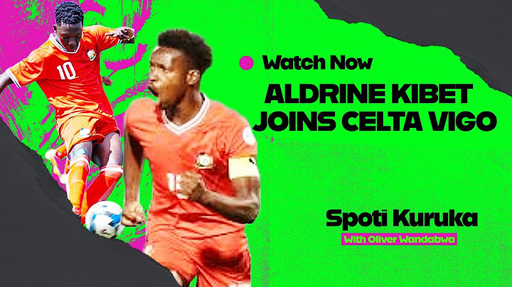 Aldrine Kibet Joins Celta Vigo, Spanish La Liga Side (Hot Trending Sports News)