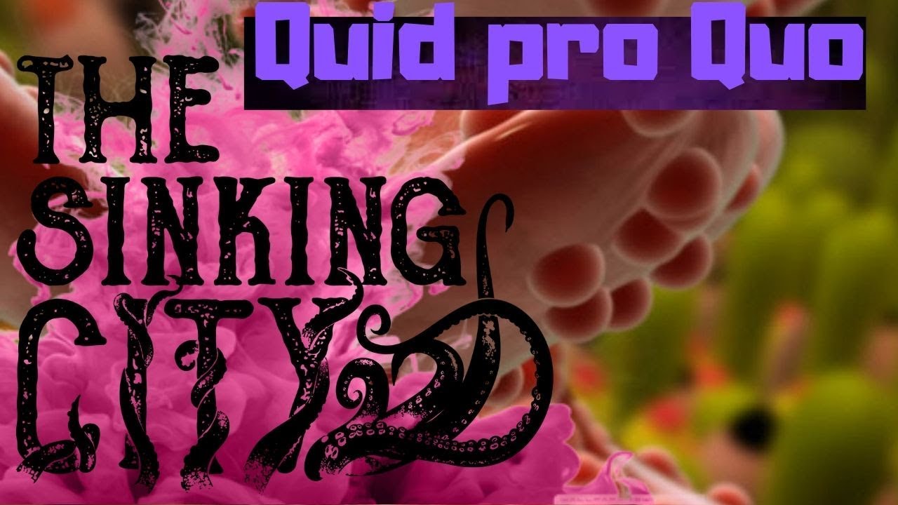 The Sinking City Quid pro Quo YouTube