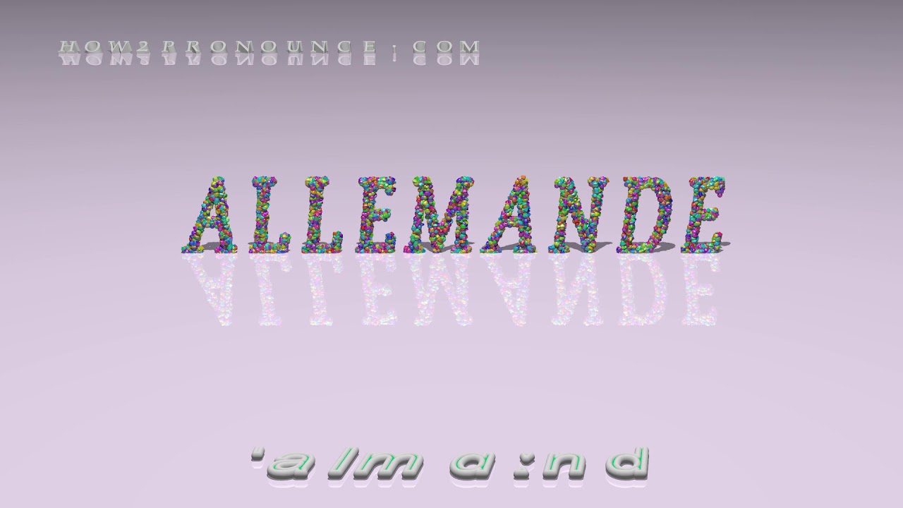 allemande pronunciation + Examples in sentences and phrases YouTube