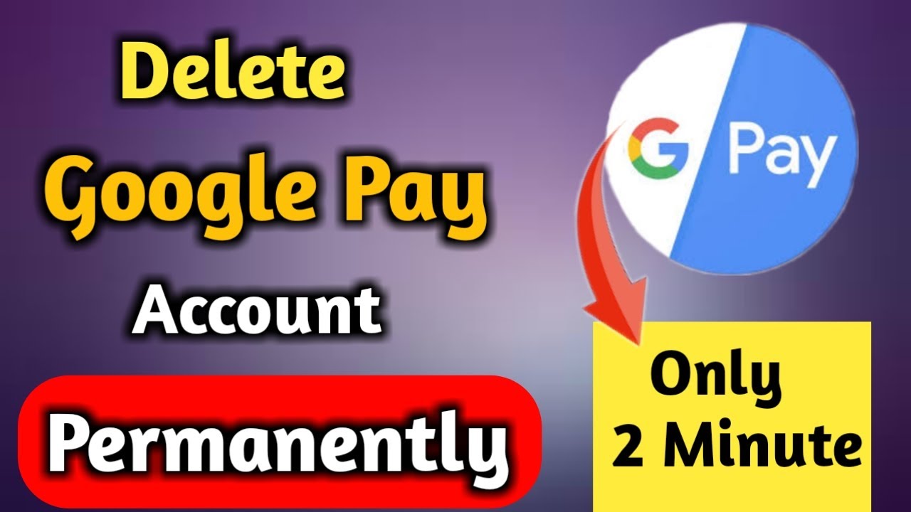 How do I permanently delete my GPAY account? [SOLVED]