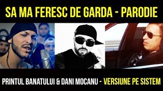 Parodie Dani Mocanu Si Printul Banatului - Sa Ma Feresc De Garda