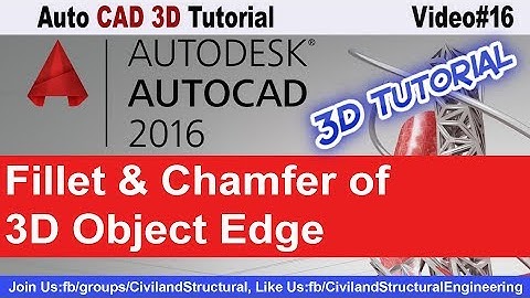 How to Fillet & Chamfer of 3D Object Edge in Auto CAD2016 3D V#16
