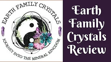 Unboxings/Reviews: Earth Family Crystals Review