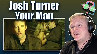 First Time Hearing JOSH TURNER - Your Man (COUNTRY MUSIC REACTION)