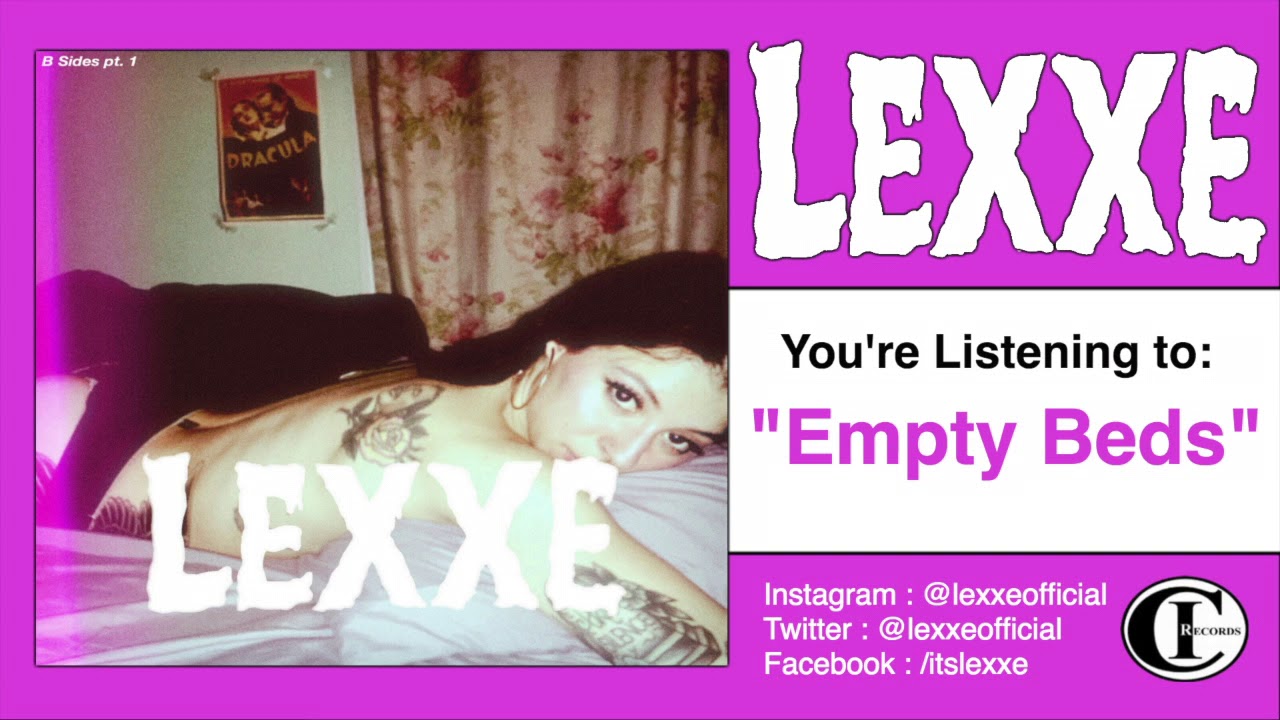 Watch LEXXE - "Empty Beds" on YouTube Watch LEXXE - "Empty Beds" on YouTube