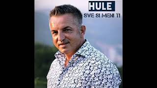 Hule - Sve Si Meni Ti