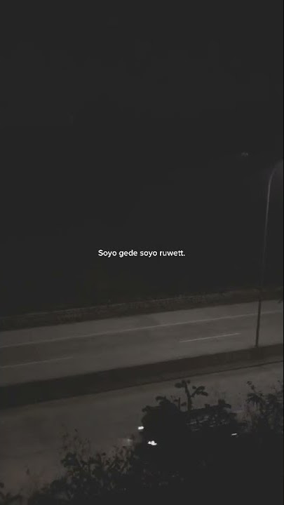 STORY WA KEREN 30 DETIK || SOYO GEDE SOYO RUWET