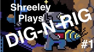 Dig-N-Rig: Part 1