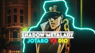 Jotaro VS Dio - Shadow Lady X Metamorphosis [EDIT/AMV] #jojoedits #aftereffects #ae #amv #aeamv#jjba