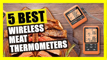 5 Best Wireless Meat Thermometer [2023]