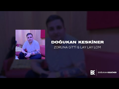 Doğukan Keskiner - Zoruna Gitti & Lay Lay Lom ( Canlı Kayıt )